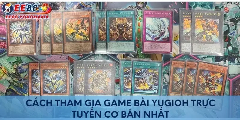 Cách tham gia game bài Yugioh trực tuyến cơ bản nhất